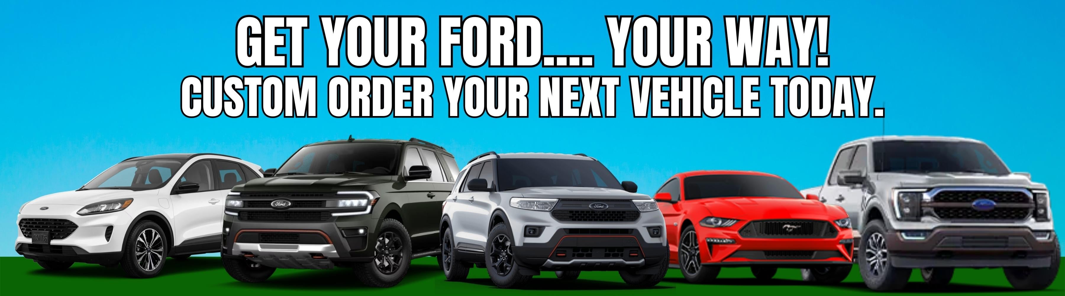 get your ford your way custom order your next vehicle banner